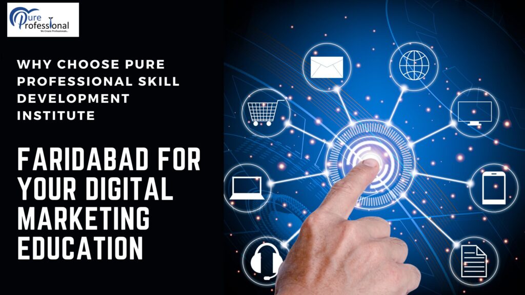 WHY TO CHOOSE PUREPROFESSIONAL IN FARIDABAD FOR DIGITAL MARKETING