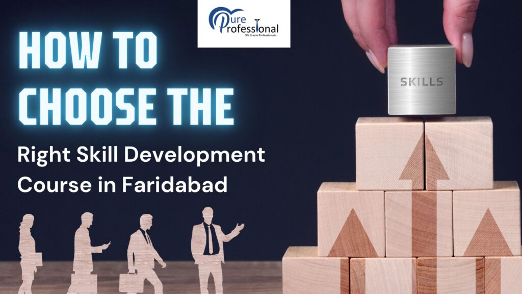 How to Choose the Right Skill Development Course in Faridabad