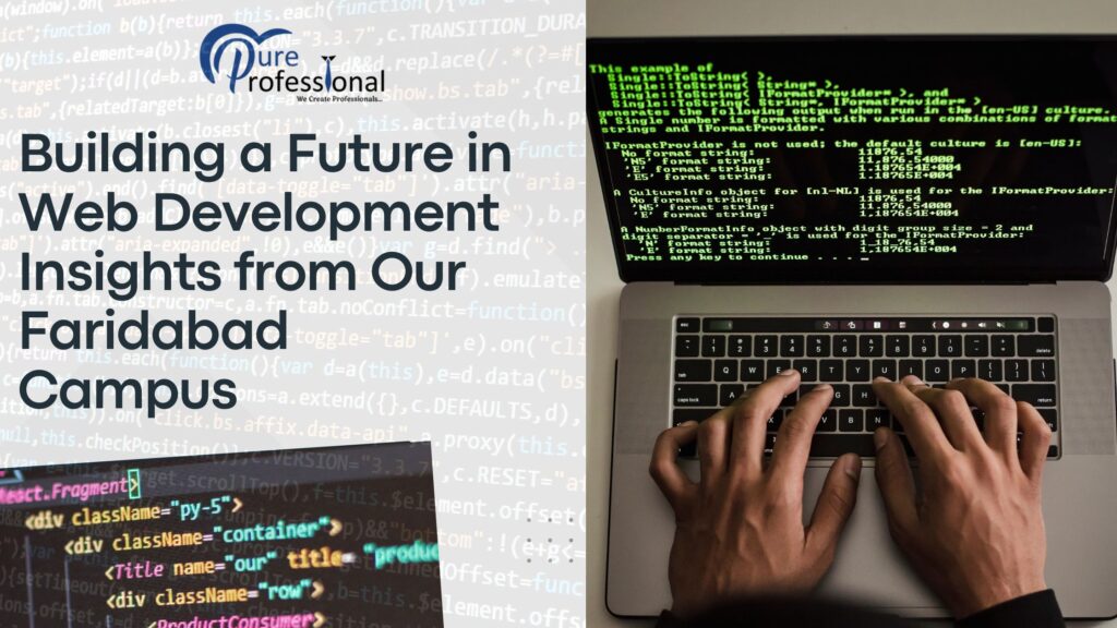 Building a Future in Web Development: Insights from Our Faridabad Campus